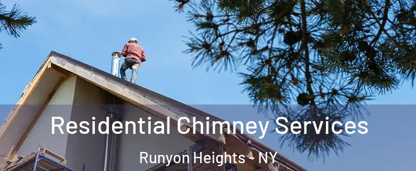 Residential Chimney Services Runyon Heights - NY