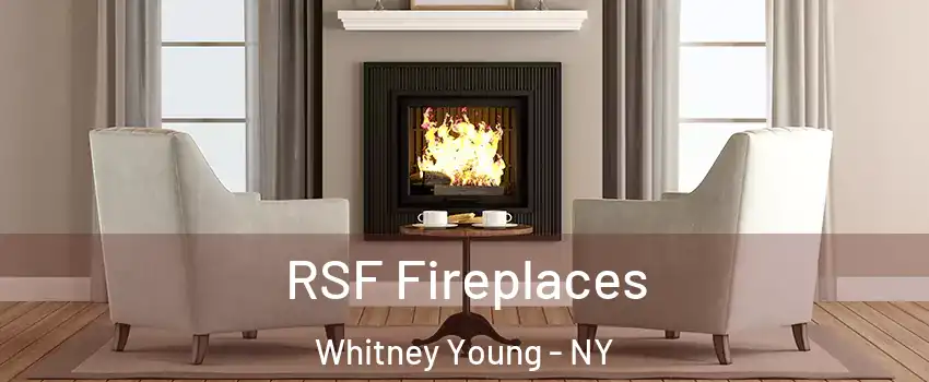 RSF Fireplaces Whitney Young - NY