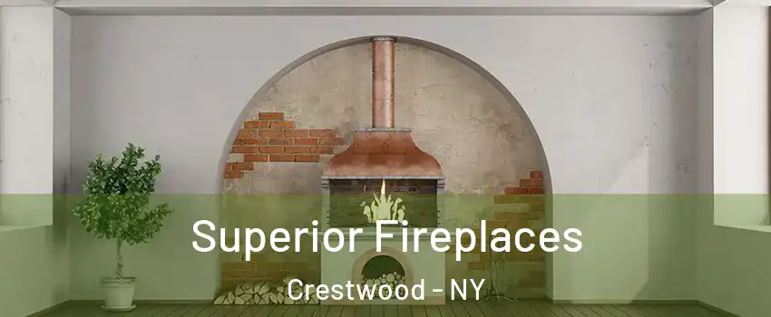 Superior Fireplaces Crestwood - NY