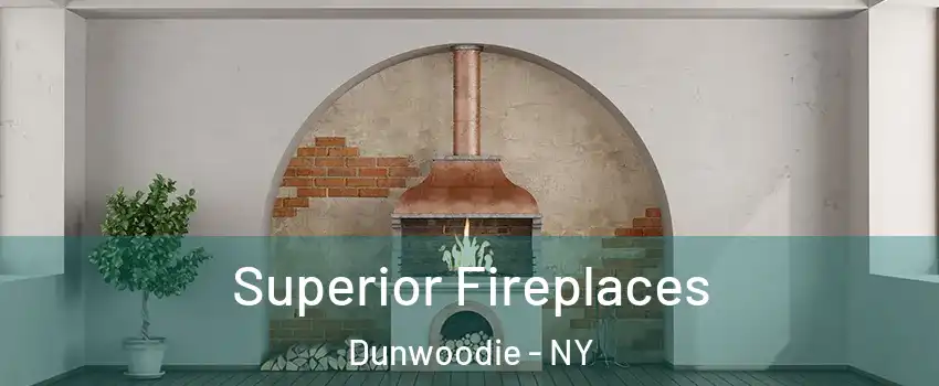 Superior Fireplaces Dunwoodie - NY