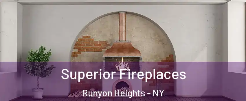 Superior Fireplaces Runyon Heights - NY