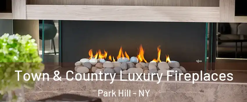 Town & Country Luxury Fireplaces Park Hill - NY