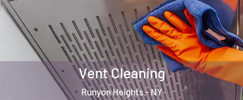 Vent Cleaning Runyon Heights - NY