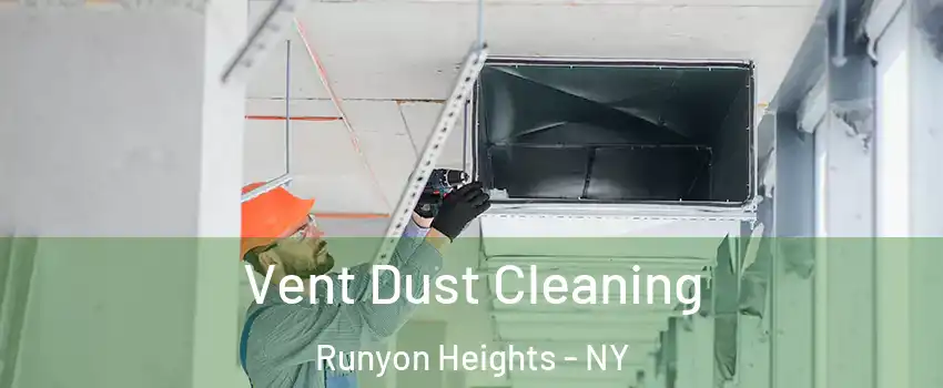 Vent Dust Cleaning Runyon Heights - NY