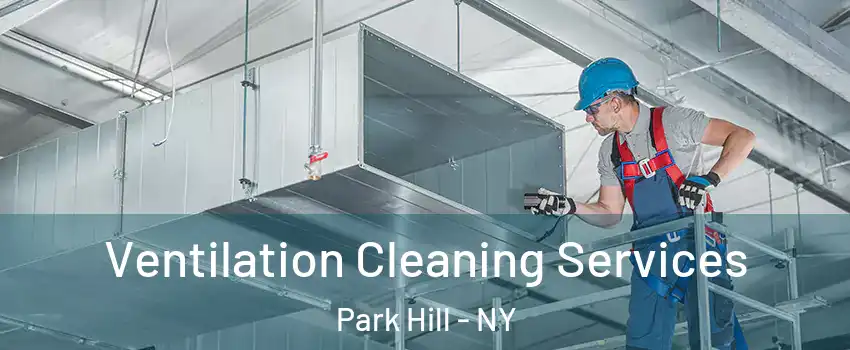 Ventilation Cleaning Services Park Hill - NY