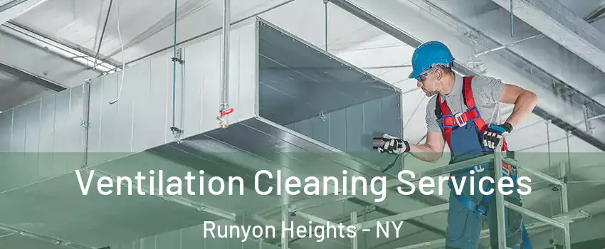 Ventilation Cleaning Services Runyon Heights - NY
