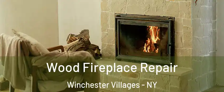 Wood Fireplace Repair Winchester Villages - NY