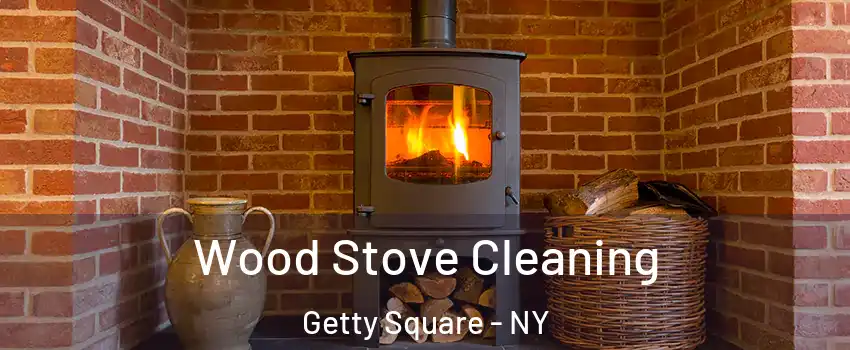 Wood Stove Cleaning Getty Square - NY