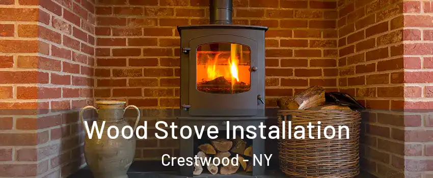 Wood Stove Installation Crestwood - NY