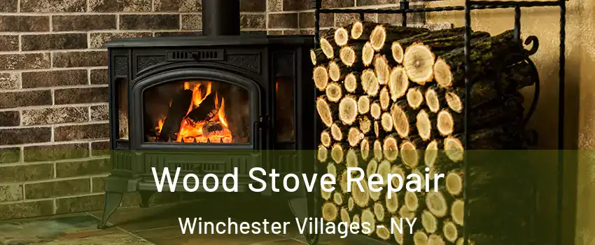 Wood Stove Repair Winchester Villages - NY